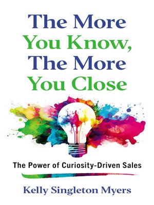 cover image of The More You Know, the More You Close